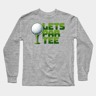 Let's Par Tee - Fun Golf Ball Design Long Sleeve T-Shirt